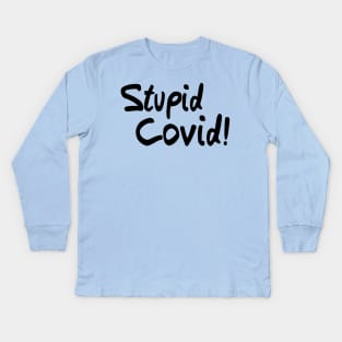 Stupid Covid Kids Long Sleeve T-Shirt